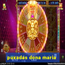 puxadas dona maria