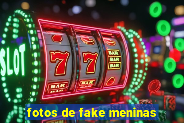 fotos de fake meninas