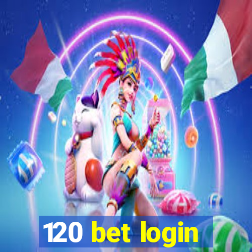 120 bet login