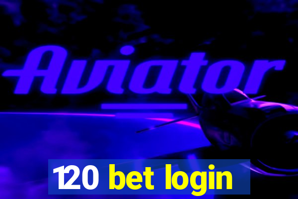 120 bet login