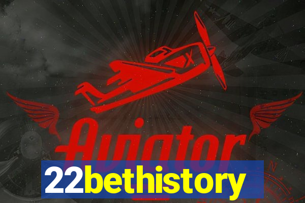 22bethistory