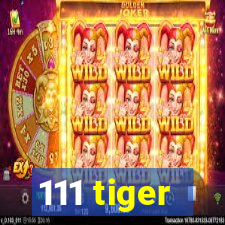 111 tiger