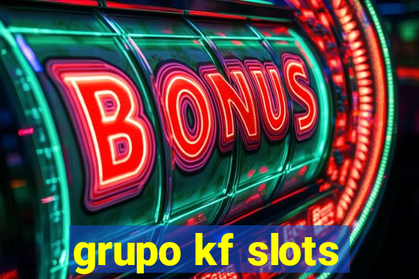 grupo kf slots