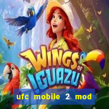 ufc mobile 2 mod apk unlimited money and gems