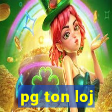 pg ton loj