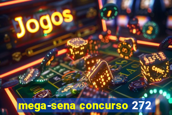 mega-sena concurso 272