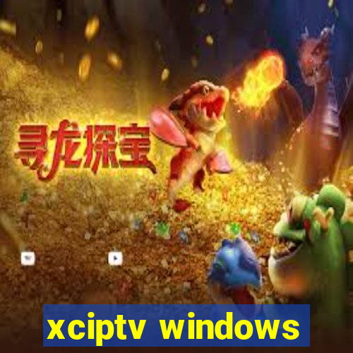 xciptv windows