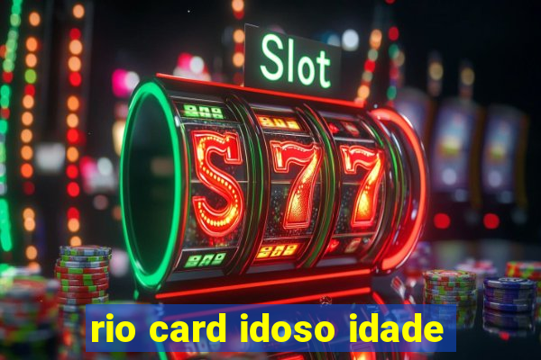 rio card idoso idade