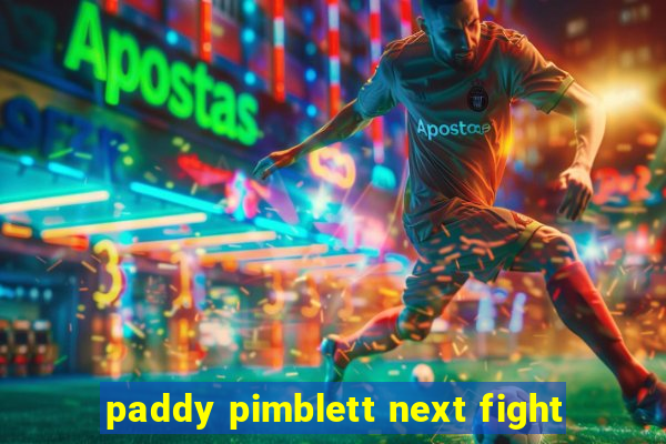 paddy pimblett next fight