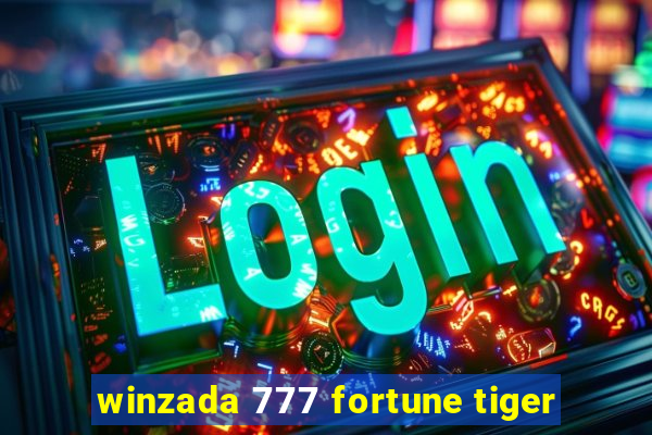 winzada 777 fortune tiger