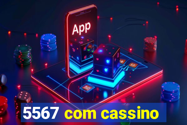 5567 com cassino