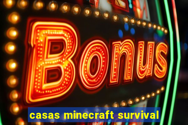 casas minecraft survival