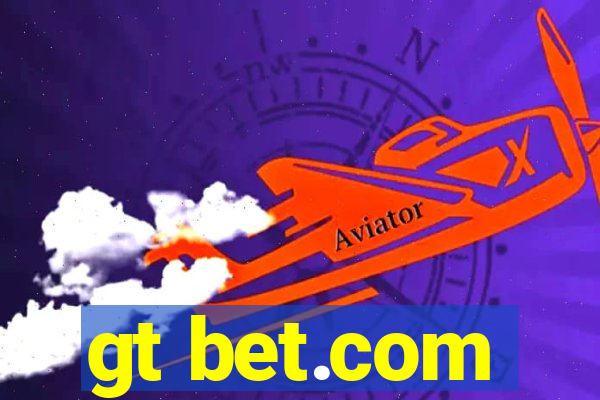 gt bet.com