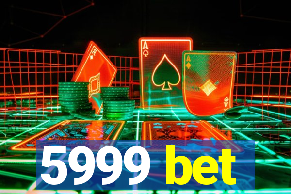 5999 bet