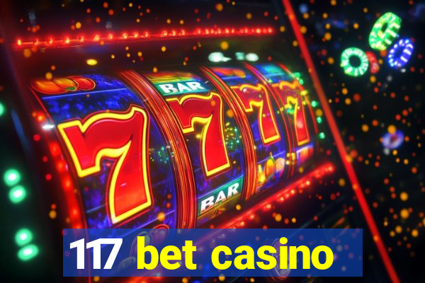 117 bet casino