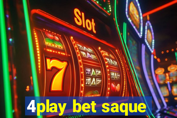 4play bet saque