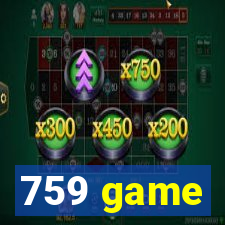 759 game