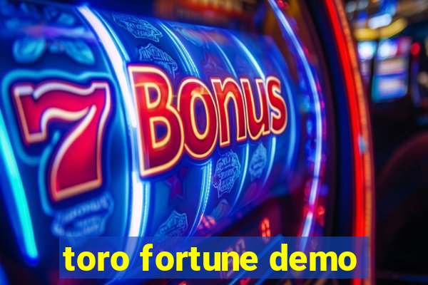 toro fortune demo