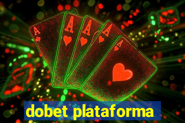 dobet plataforma