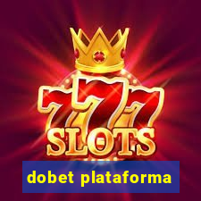 dobet plataforma