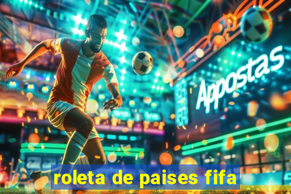 roleta de paises fifa