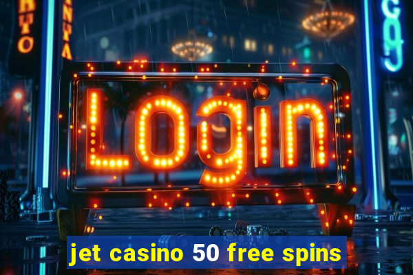 jet casino 50 free spins