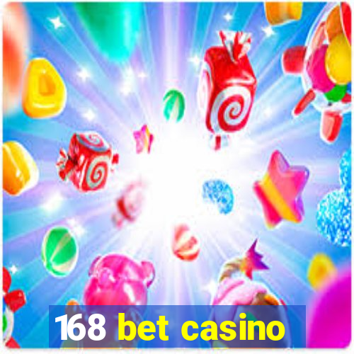 168 bet casino