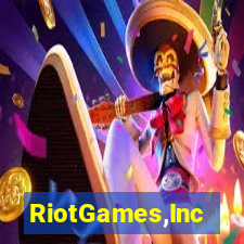 RiotGames,Inc