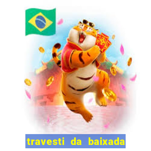 travesti da baixada fluminense rj