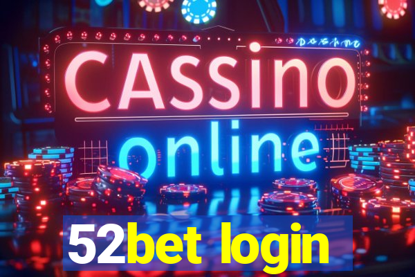 52bet login