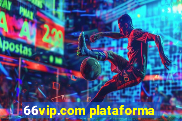 66vip.com plataforma