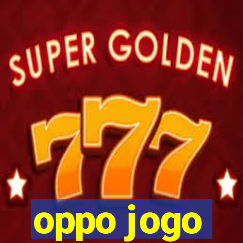 oppo jogo