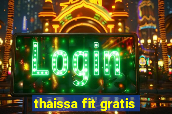 thaissa fit gratis