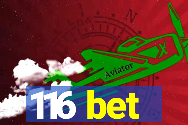 116 bet