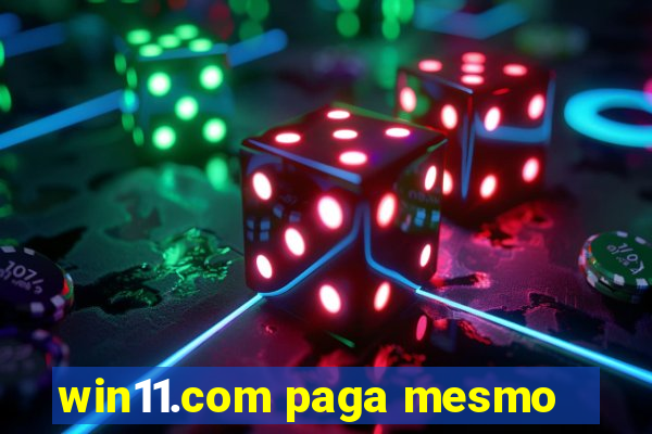 win11.com paga mesmo