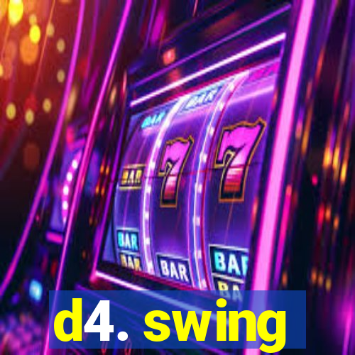 d4. swing