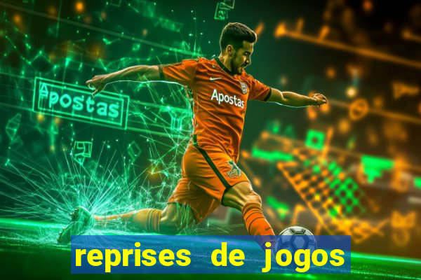 reprises de jogos de futebol