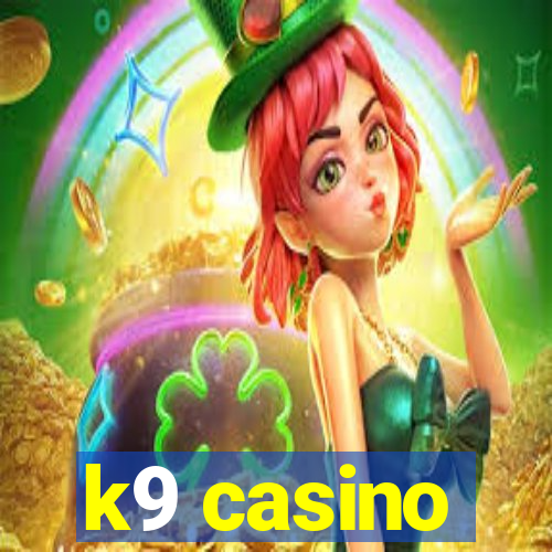 k9 casino