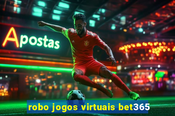 robo jogos virtuais bet365