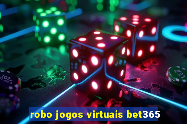 robo jogos virtuais bet365