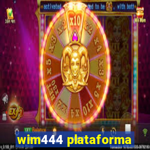 wim444 plataforma