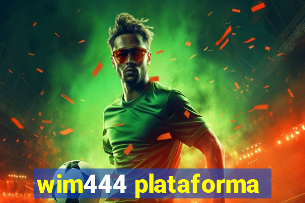 wim444 plataforma