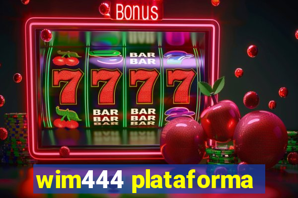 wim444 plataforma