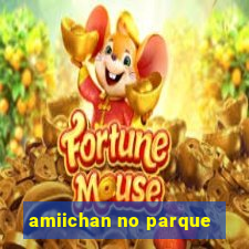 amiichan no parque