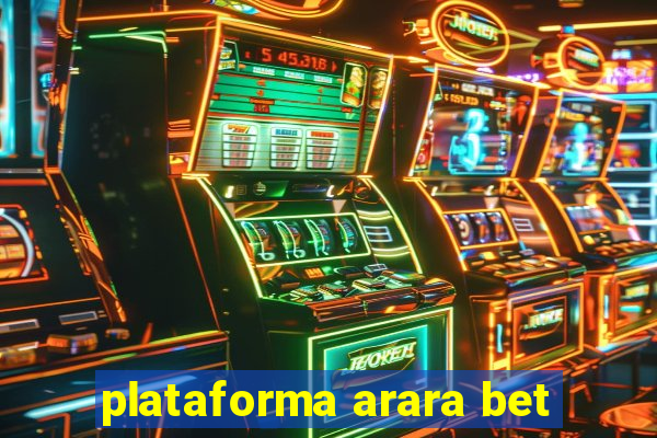 plataforma arara bet