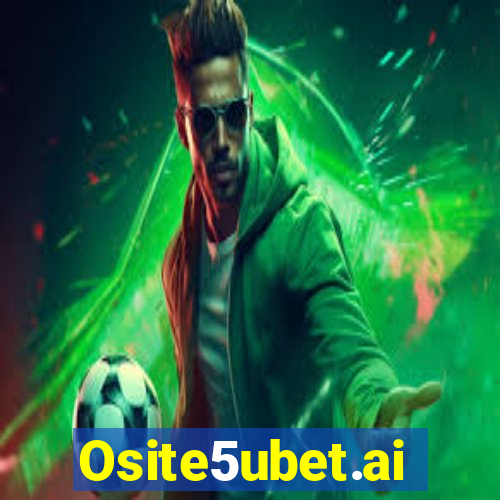 Osite5ubet.ai