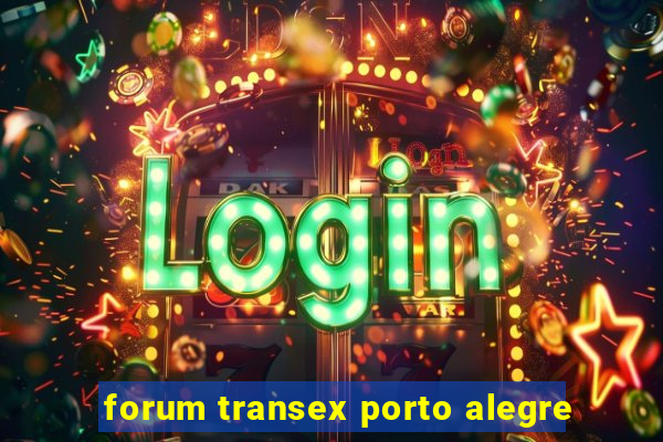 forum transex porto alegre