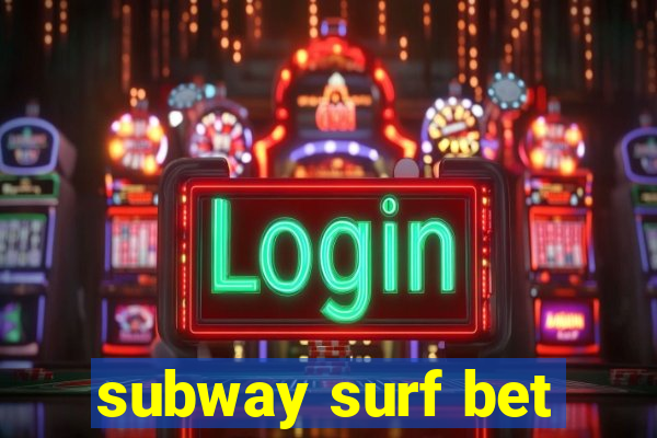 subway surf bet