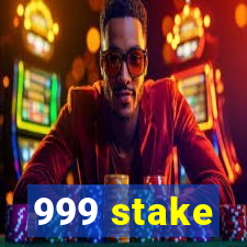 999 stake