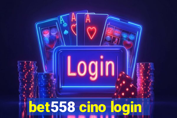 bet558 cino login